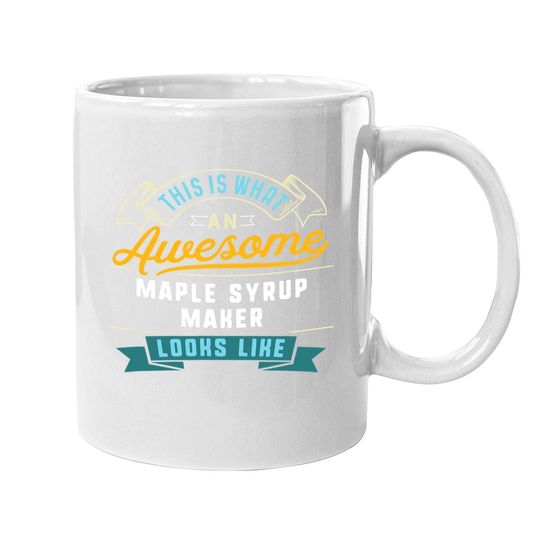 Discover Maple Syrup Maker Awesome Job Occupation Coffee Mug