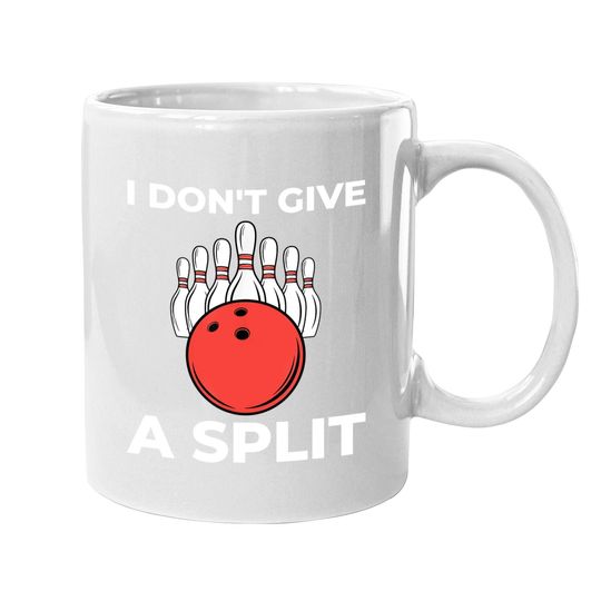 Discover I Don't Give A Split Gift Funny Bowling Coffee Mug