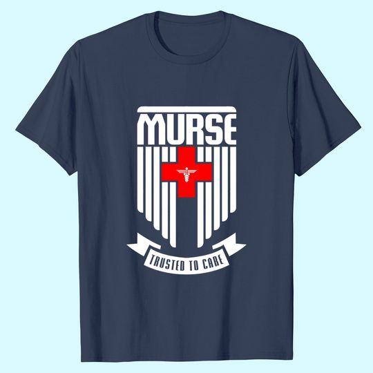 Discover Murse Male Nurse Hero Shield Trusted To Care T-Shirt