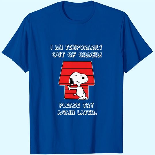 Discover I Am Temporarily Out of Order Please Try Again Later Snoopy T Shirt