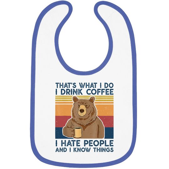 Discover That's What I Do I Drink Coffee I Hate People Bear Vintage Baby Bib