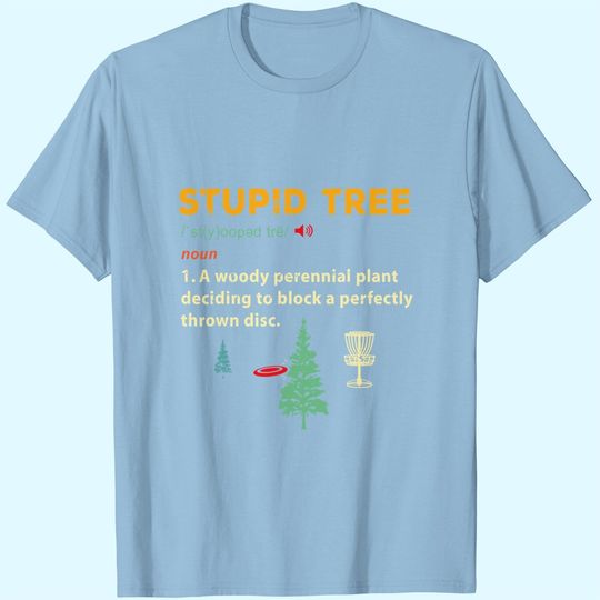 Discover Stupid Tree Disc Golf Frisbee Golfing Sports Funny Gifts T-Shirt