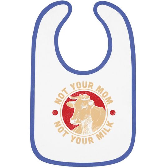 Discover Not Your Mom Not Your Milk Proud Vegan Baby Bib