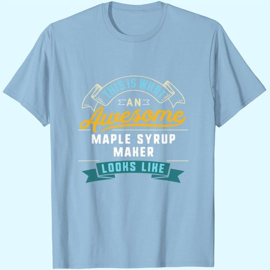 Discover Maple Syrup Maker Awesome Job Occupation T-Shirt