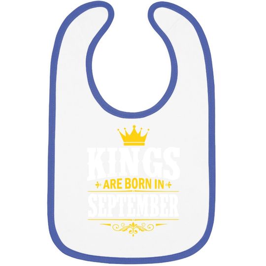 Discover Kings Are Born On September Baby Bib