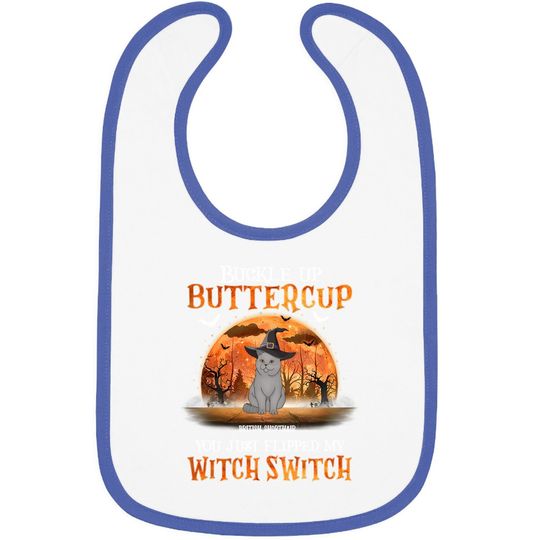 Discover Buckle Up Buttercup You Just Flipped Up My Witch Switch Classic Baby Bib