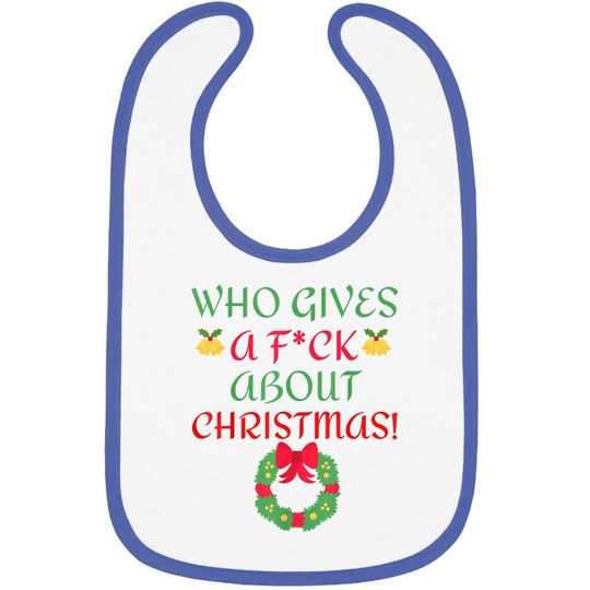 Discover Who Gives A F.u.c.k About Christmas Classic Baby Bib