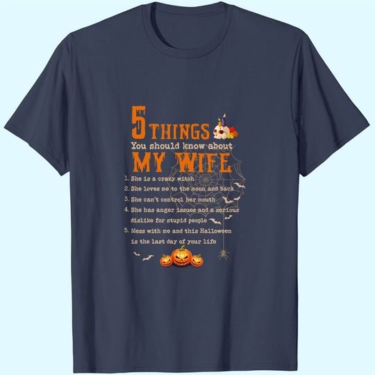 Discover 5 Thing You Should Know About My Wife Classic T-Shirt