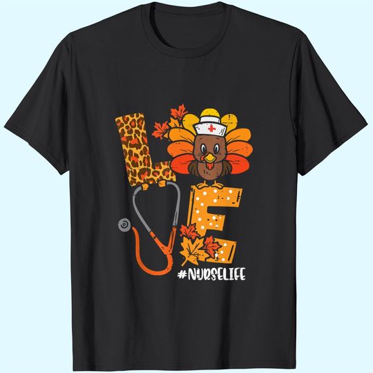Discover Love Turkey Stethoscope Nurse Life Thanksgiving T-Shirt