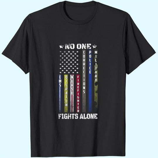 Discover No One Fights Alone Thin Line USA Flag Proud Job Shirt