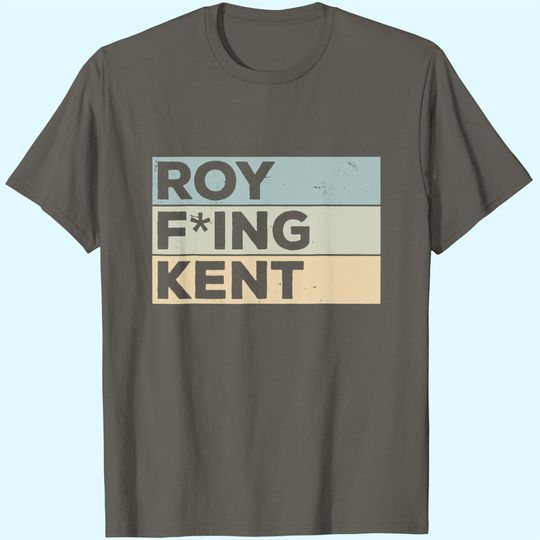 Discover Roy Freaking Kent Roy Fing T-Shirt