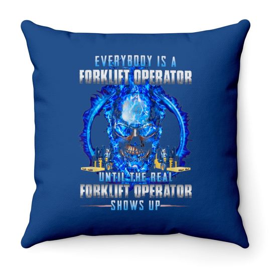 Discover Everybody Is A Forklift Operator Throw Pillow