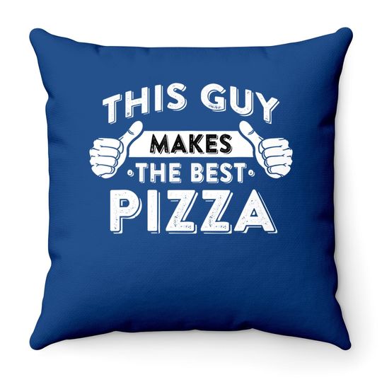 Discover This Guy Makes The Best Pizza - Food Lover Pizza Baker Throw Pillow