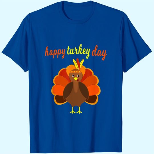 Discover Thanksgiving Happy Turkey Day T-Shirt