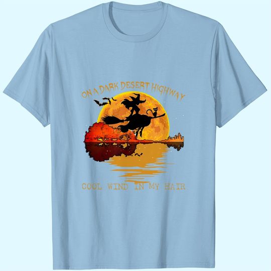 Discover Season Of The Witch On A Dark Desert Highway-Cool Wind In My Hair Witch T-Shirt