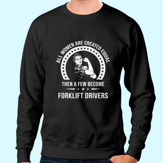 Discover Forklift Driver Sweatshirt for Women | Forklift Driver Sweatshirt