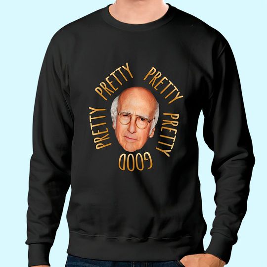 Discover Curb Your Enthusiasm - Larry David Sweatshirt