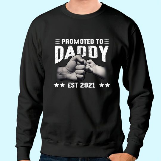 Discover Mens Expecting New Dad Gifts Soon To Be Promoted To Daddy 2021 Sweatshirt