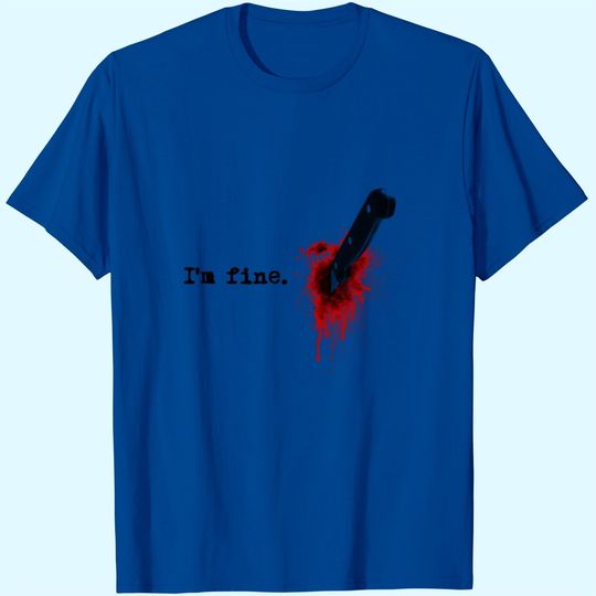 Discover I'm Fine Bloody T shirt