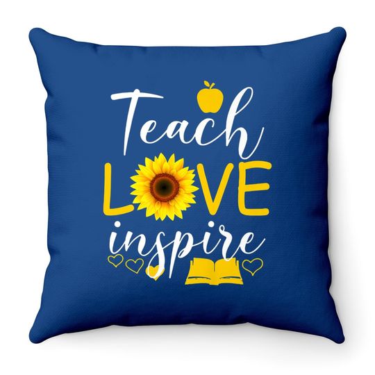 Discover Teach Love Inspire Sunflower Teacher Gift Throw Pillow
