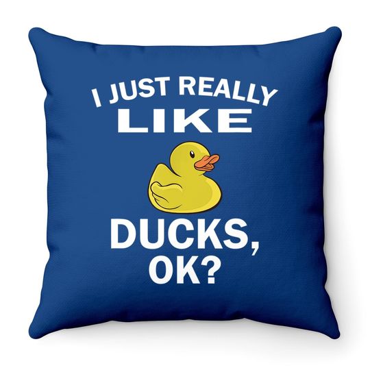 Discover I Just Really Like Ducks Ok Duck Lover Throw Pillow