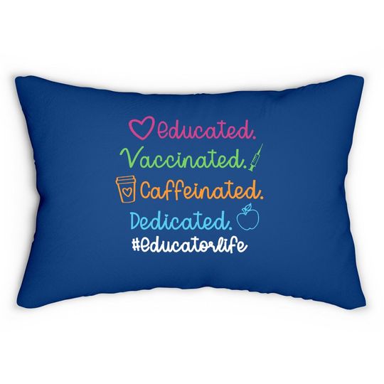 Discover Educated Vaccinated Caffeinated Dedicated Educator Lumbar Pillow