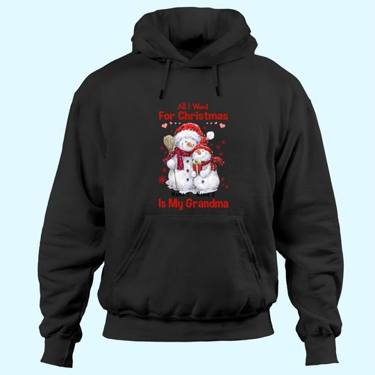 Discover Personalized All I Want For Christmas Is My Grandma Hoodies