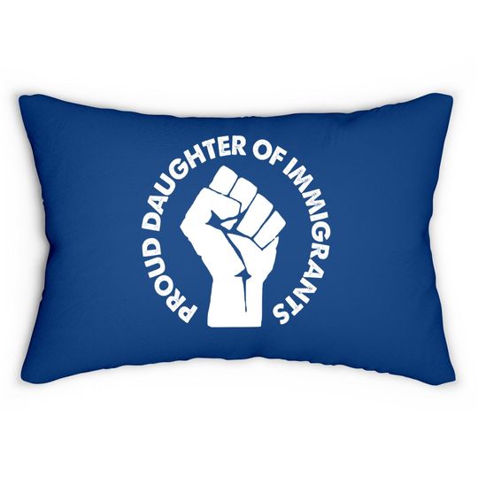 Discover Daughter Of Immigrants Daca Dreamers Gift Lumbar Pillow