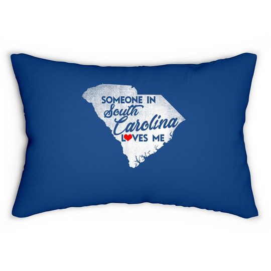 Discover Someone In South Carolina Loves Me - South Carolina Lumbar Pillow