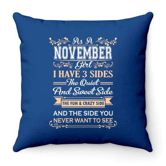 Discover As A November Girl I Have Three Sides Birthday Gifts Throw Pillow