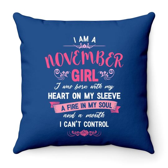Discover I Am A November Girl Throw Pillow