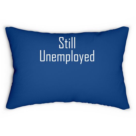Discover Unemployment Lumbar Pillow Lumbar Pillow
