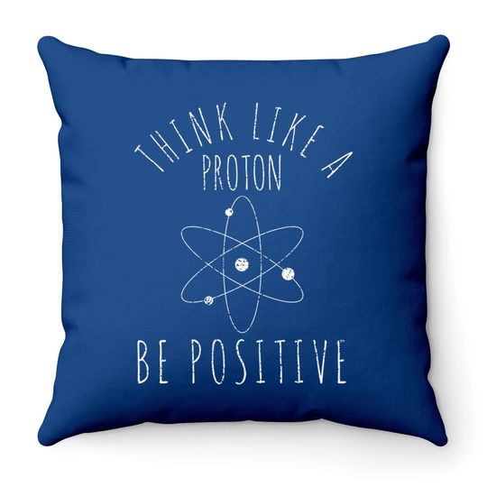 Discover Science Positive Thinking Proton Throw Pillow