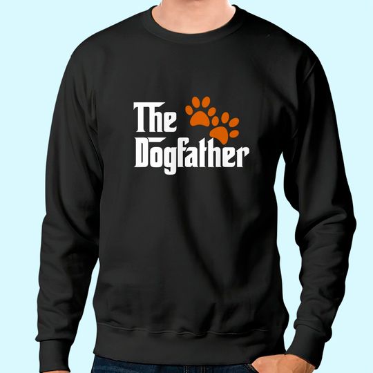 Discover Cool Dog Dad Dog Father Sweatshirt The DogFather Sweatshirt