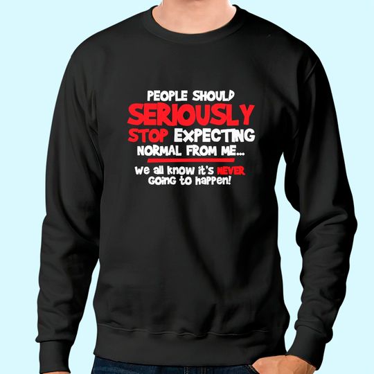 Discover People Should Seriously Graphic Gift Idea Humor Novelty Sarcastic Funny Sweatshirt