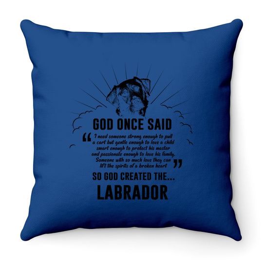 Discover God Once Said Labrador Retriever Throw Pillow