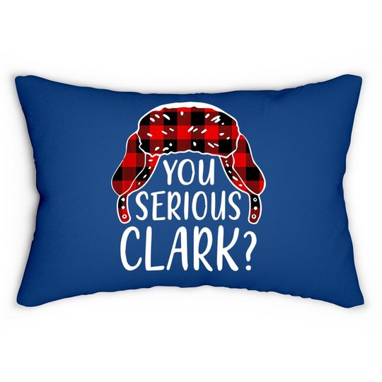 Discover You Serious Clark? Lumbar Pillow