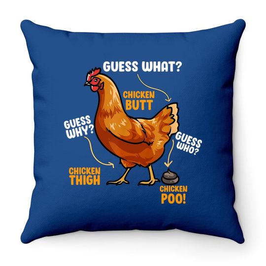 Discover Guess What Chicken Butt Throw Pillow