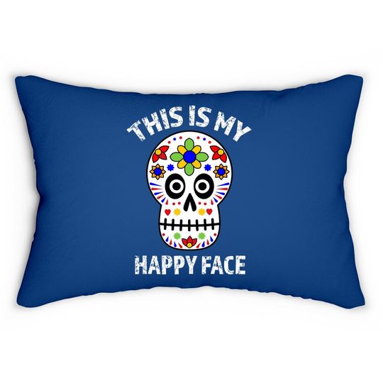 Discover This Is My Happy Face Dia De Los Muertos Sugar Skull Lumbar Pillow