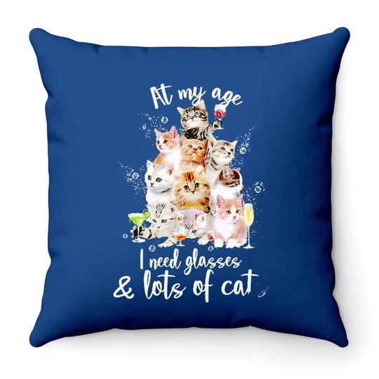 Discover At My Age I Need Glasses Lots Of Cats Throw Pillow