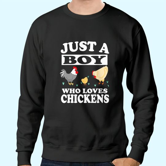 Discover Just A Boy Who Loves Chickens Farm Chicken Gift Sweatshirts