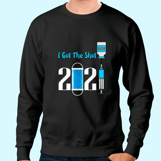 Discover Virus Vaccination I Got The Shot Vaccine Pro Vaccine Sweatshirt
