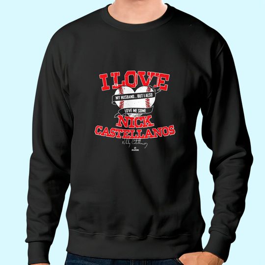 Discover I Love Nick Castellanos Sweatshirt