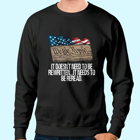 Discover It Doesn't Need To Be Rewritten It Needs To Be Reread Sweatshirt