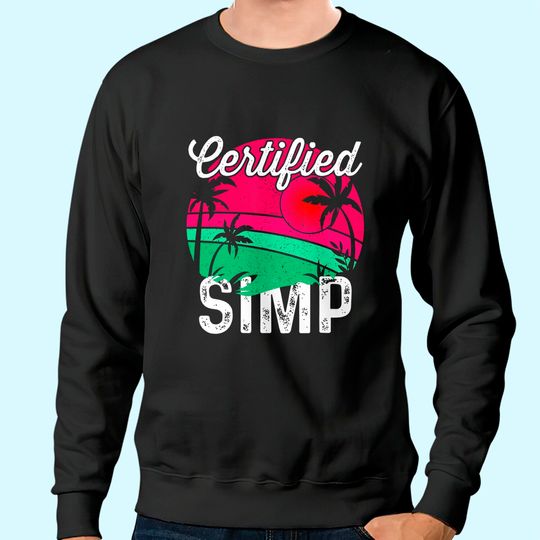 Discover Certified Simp University Meme Simp Nation Sweatshirt
