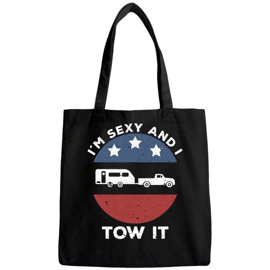 Discover Funny Camping RV Im Sexy And I Tow It Tote Bag