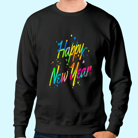 Discover Happy New Year Sweatshirt 2022 New Years Eve Sweatshirt