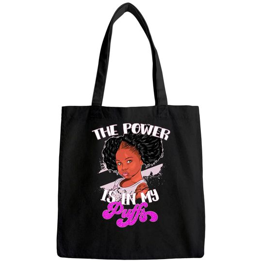 Discover Power Is In My Puffs Afro Kids Black Pride Gift Black Girl Tote Bag