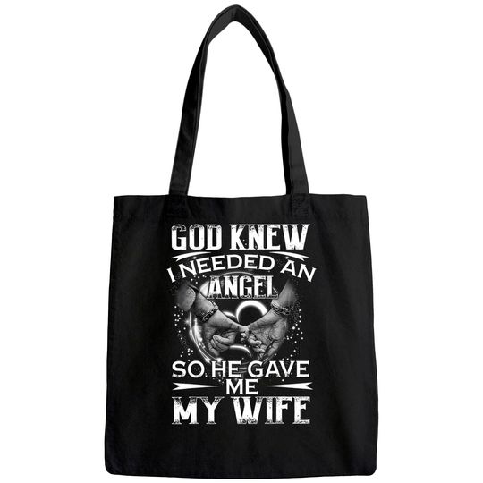 Discover God Knew I Needed An Angel So He Gave Me My Wife Valentine Tote Bag