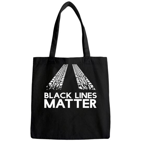Discover Black Lines Matter! Drift Car Guys Funny Racing Tote Bag